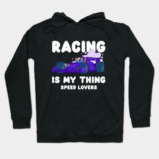 Racing Is My Thing ! Hoodie